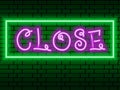 Neon bright sign with close text, entrance is not available